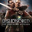 Dishonored: The Brigmore Witches