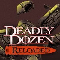 Deadly Dozen Reloaded