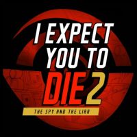 I Expect You to Die 2