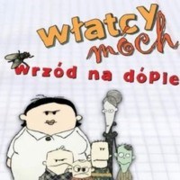 Włatcy Móch: Wrzód na dópie