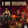 I am weapon
