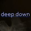 Deep Down