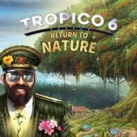 Tropico 6: Return to Nature