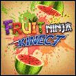 Fruit Ninja Kinect