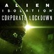 Alien: Isolation - Corporate Lockdown