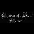 Shadow of a Soul: Chapter I
