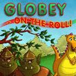 Globey: On The Roll!