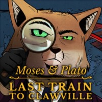 Moses & Plato: Last Train to Clawville