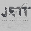 JETT: The Far Shore