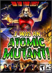 I Was An Atomic Mutant (PC cover