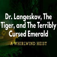 Dr. Langeskov, The Tiger, and The Terribly Cursed Emerald: A Whirlwind Heist (PC cover