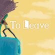 To Leave