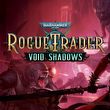 Warhammer 40,000: Rogue Trader - Void Shadows