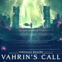 Forsaken Realms: Vahrin's Call