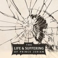 The Life and Suffering of Prince Jerian