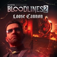 Vampire: The Masquerade - Bloodlines 2 - Loose Cannon