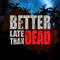 Okładka Better Late Than Dead (PS4)