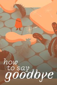 Game Box forHow to Say Goodbye (PC)