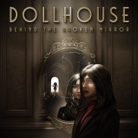 Okładka Dollhouse: Behind the Broken Mirror (PC)