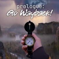 Prologue: Go Wayback!