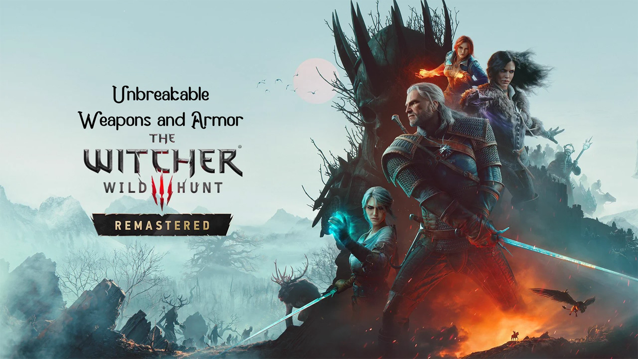 Wiedźmin 3: Dziki Gon - Remaster mod Unbreakable Weapons and Armor for Remastered v.1.2