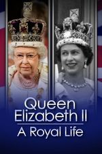 Królowa Elżbieta II: Królewskie życie
