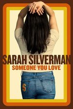 Sarah Silverman: Ktoś, kogo kochasz