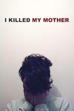 Zabiłem moją matkę