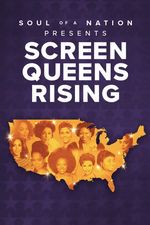 Soul of a Nation Presents: Screen Queens Rising
