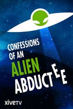 Confessions Of An Alien Abductee