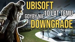Jak Ubisoft niemal zabił grę jednym filmikiem - Watch Dogs 10 lat później