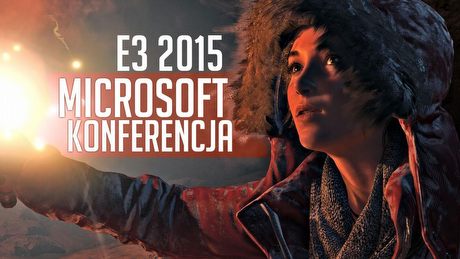 Ofensywa Microsoftu na targach E3 2015 - wrażenia z konferencji