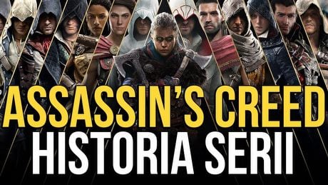 Historia serii Assassin's Creed. 15 lat kultowych gier