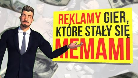 Reklamy gier, które stały się memami