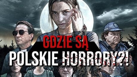 Dlaczego w Polsce nie kręci się horrorów?