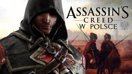 Assassin's Creed z akcją w Polsce? 5 najciekawszych pomysłów