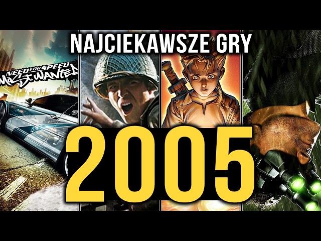 25 NAJCIEKAWSZYCH gier 2005 roku, do których warto wrócić