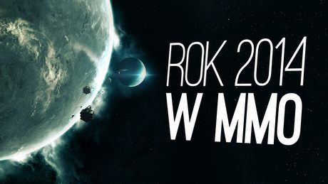 Rok 2014 w MMO - ważne momenty i nowe tytuły