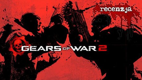 Recenzja Gears of War 2