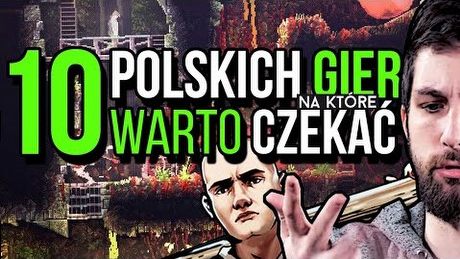 10 najciekawszych polskich gier, w które dopiero zagrasz