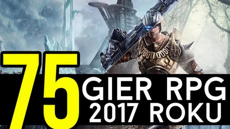 75 gier RPG, które ma się ukazać w 2017 roku