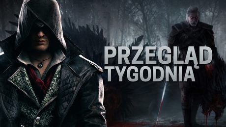 Nowe szaty Asasyna i Wiedźmin w łapach recenzentów - PRZEGLĄD TYGODNIA