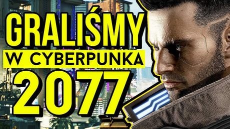 4 godziny z Cyberpunkiem 2077! Pierwsze wrażenia