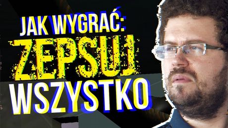 Gra, której nie da się NIE ZEPSUĆ