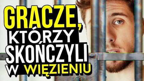 Za co gracz może trafić do więzienia