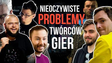 Problemy twórców gier, o których gracze nie wiedzą