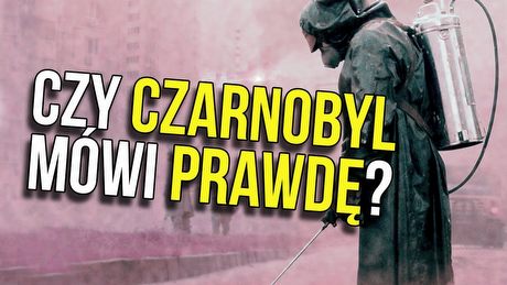 Ile prawdy jest w serialu Czarnobyl?