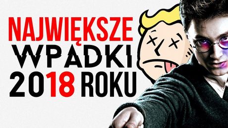 9 największych faili 2018 roku