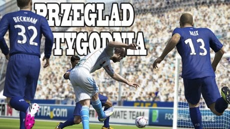 Przegląd Tygodnia - FIFA 14, Bethesda, Criterion