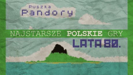 Najstarsze polskie gry komputerowe - lata 80'